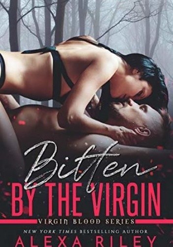 Bitten by the Virgin - Alexa Riley