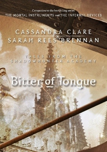 Bitter of Tongue - Cassandra Clare