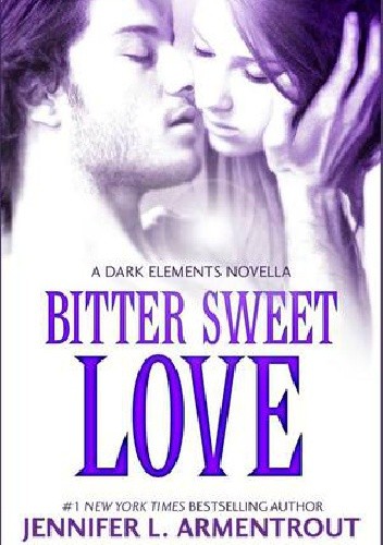 Bitter Sweet Love - Jennifer L. Armentrout