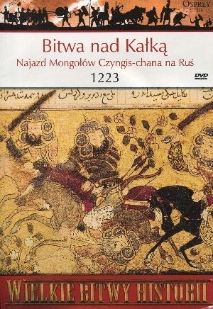 Bitwa nad Kałką. Najazd Mongołów Czyngis-chana na Ruś 1223 - David Nicolle