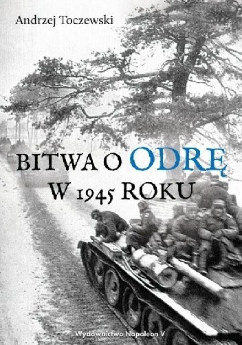Bitwa o Odrę w 1945 roku - Andrzej Toczewski