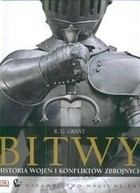 Bitwy Historia wojen i konfliktów zbrojnych - R.G. Grant