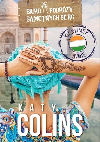 Biuro Podróży Samotnych Serc. Kierunek: Indie - Katy Colins
