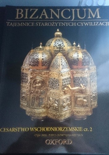 Bizancjum. Cesarstwo Wschodniorzymskie cz. 2 - praca zbiorowa