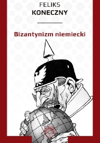 Bizantynizm niemiecki - Feliks Koneczny