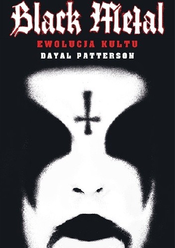 Black Metal: Ewolucja kultu - Dayal Patterson