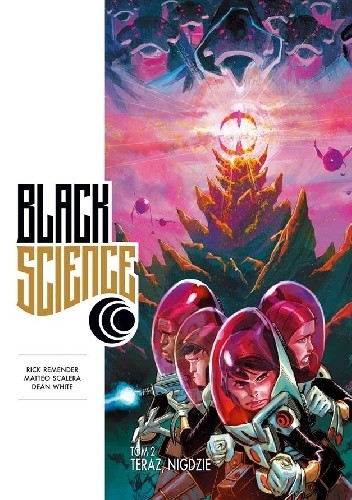 Black Science #02: Teraz, Nigdzie - Rick Remender