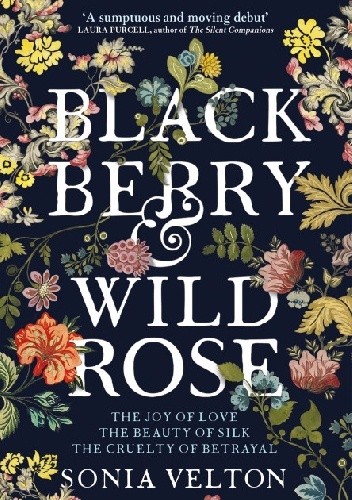 Blackberry and Wild Rose - Sonia Velton