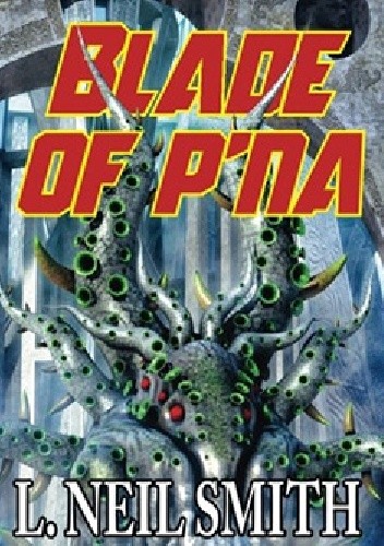 Blade of p'Na - Lester Neil Smith