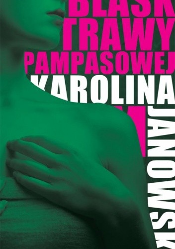 Blask trawy pampasowej - Karolina Janowska
