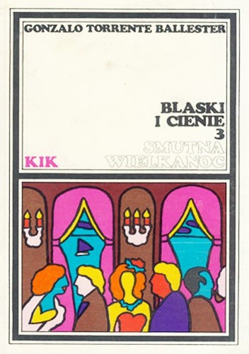 Blaski i cienie. Tom 3. Smutna Wielkanoc - Gonzalo Torrente Ballester