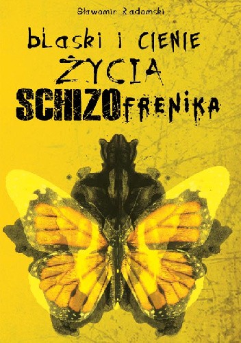Blaski i cienie życia schizofrenika - Sławomir Radomski