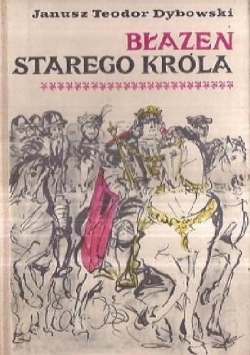 Błazen starego króla - Janusz Teodor Dybowski