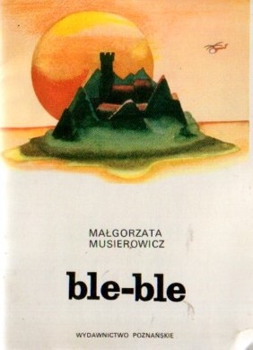 ble-ble - Małgorzata Musierowicz