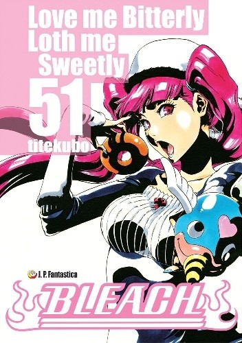 Bleach 51. Love me Bitterly Loth me Sweetly - Tite Kubo