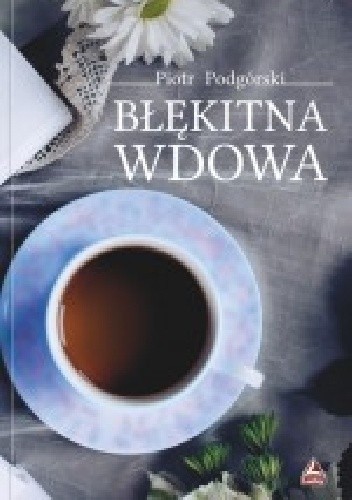 Błękitna wdowa - Piotr Podgórski