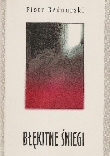 Błękitne śniegi - Piotr Bednarski