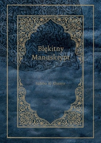 Błękitny Manuskrypt - Sabiha al-Khemir