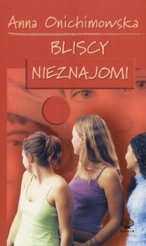 Bliscy nieznajomi - Anna Onichimowska