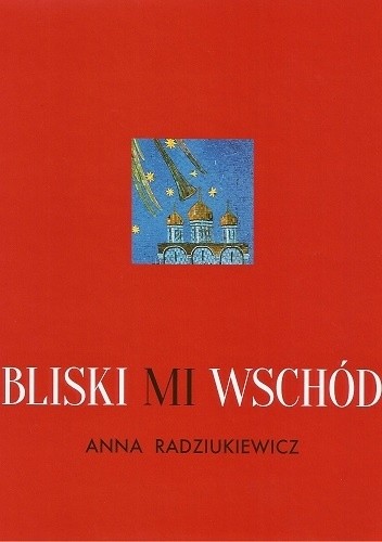 Bliski mi Wschód - Anna Radziukiewicz