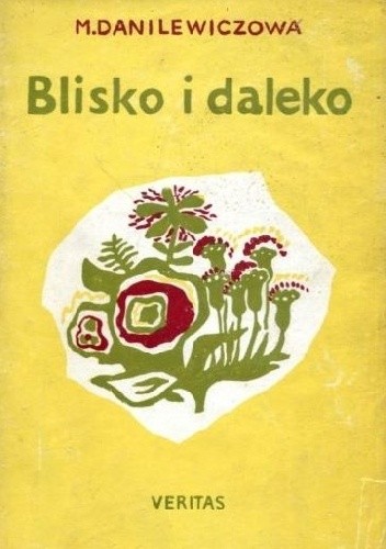 Blisko i daleko. Opowiadania - Maria Danilewiczowa