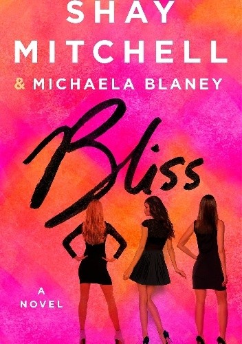 Bliss - Shay Mitchell