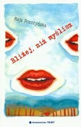 Bliżej, niż myślisz - Maja Porczyńska