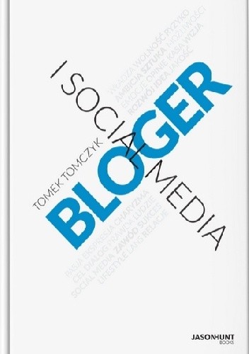 Bloger i social media - Tomek Tomczyk
