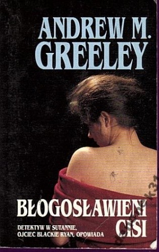 Błogosławieni cisi - Andrew M. Greeley