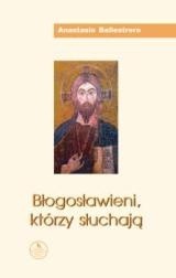 Błogosławieni, którzy słuchają - Anastasio Alberto Ballestrero
