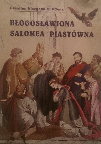 Błogosławiona Salomea Piastówna - Cecylian Niezgoda