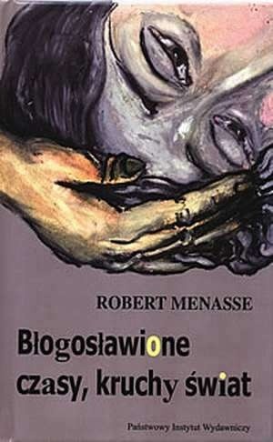 Błogosławione czasy, kruchy świat - Robert Menasse