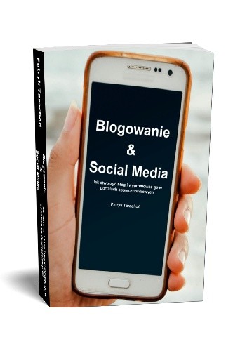 Blogowanie & Social Media. eBook - Patryk Tarachoń