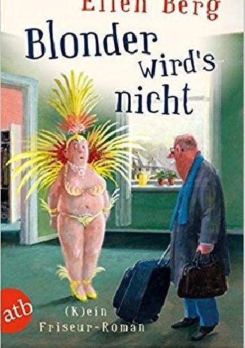 Blonder wird's nicht - Ellen Berg