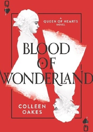 Blood of Wonderland - Colleen Oakes