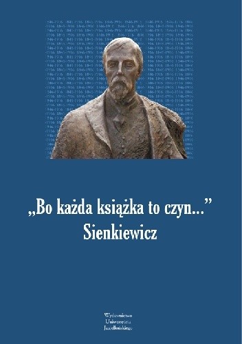 Bo każda książka to czyn... Sienkiewicz - Olga Płaszczewska