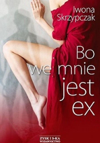 Bo we mnie jest ex - Iwona Skrzypczak