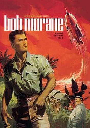 Bob Morane - wyd. zbiorcze tom 1 - Henri Vernes