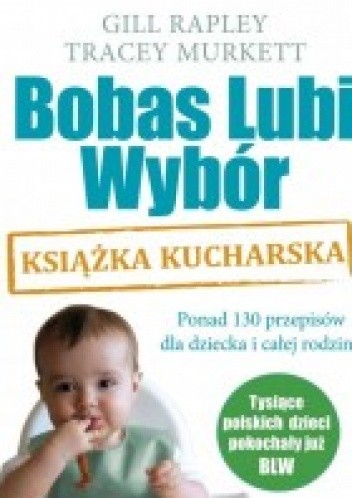 Bobas Lubi Wybór. Książka kucharska - Gill Rapley