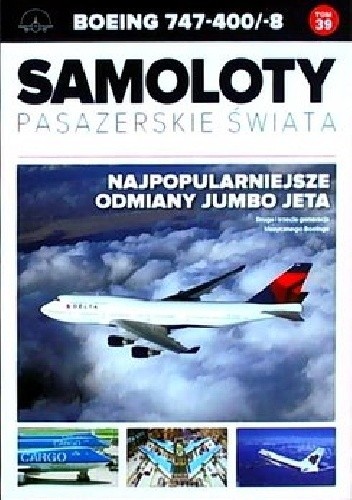 Boeing 747-400/-8 - Najpopularniejsze odmiany Jumbo Jeta - Paweł Bondaryk
