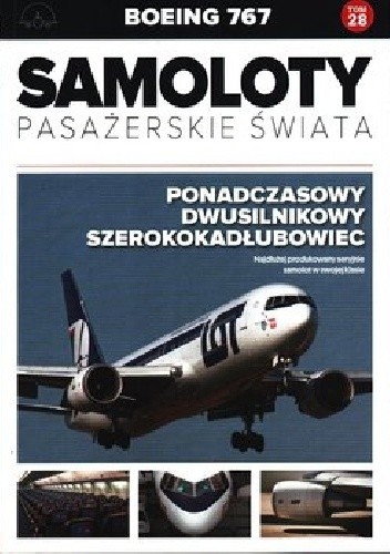 Boeing 767 - Ponadczasowy dwusilnikowy szerokokadłubowiec - Paweł Bondaryk