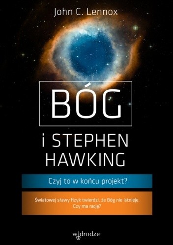 Bóg i Stephen Hawking. Czyj to w końcu projekt? - John Lennox
