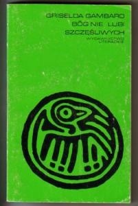 Bóg nie lubi szczęśliwych - Griselda Gambaro