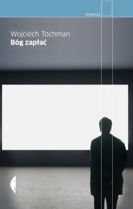 Bóg zapłać - Wojciech Tochman