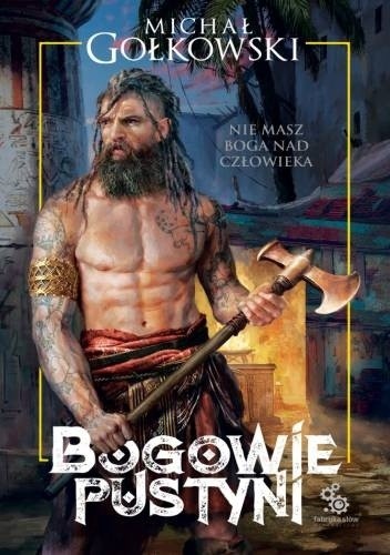 Bogowie Pustyni - Michał Gołkowski