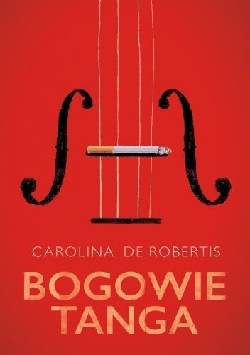 Bogowie tanga - Carolina De Robertis