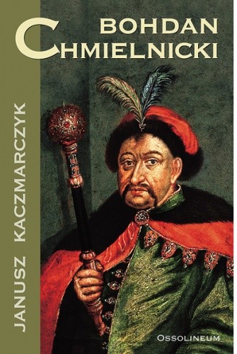Bohdan Chmielnicki - Janusz Kaczmarczyk