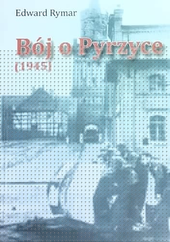 Bój o Pyrzyce (1945) - Edward Rymar