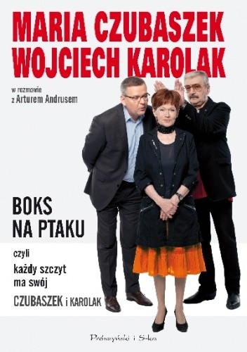 Boks na Ptaku, czyli każdy szczyt ma swój Czubaszek i Karolak - Artur Andrus