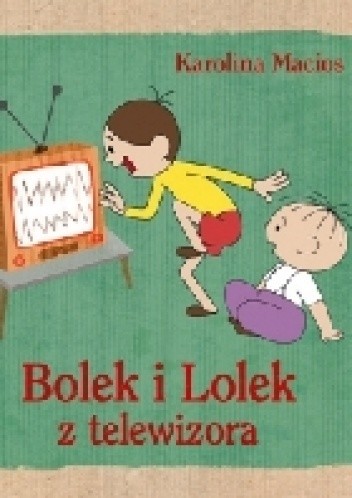Bolek i Lolek z telewizora - Karolina Macios